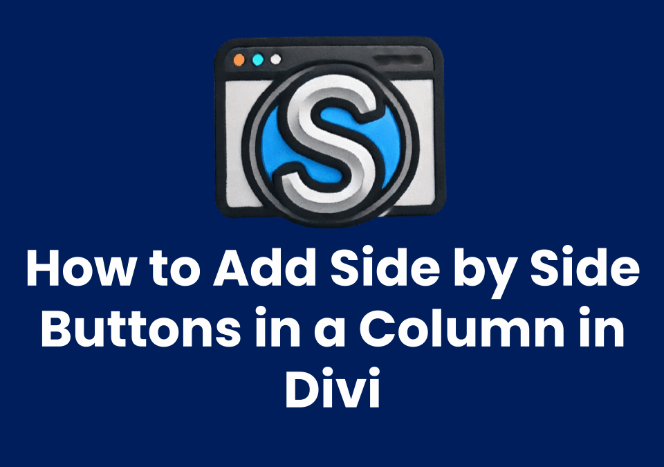 How to Add Side by Side Buttons in a Column in Divi