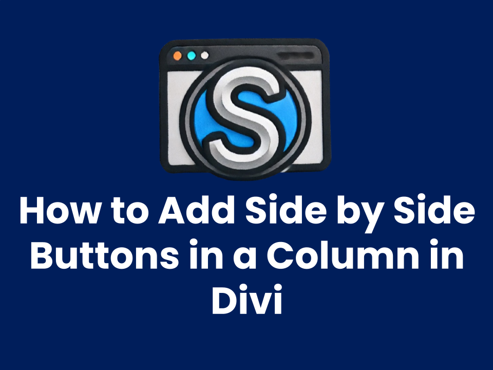 How to Add Side by Side Buttons in a Column in Divi How to Add Side by Side Buttons in a Column in Divi