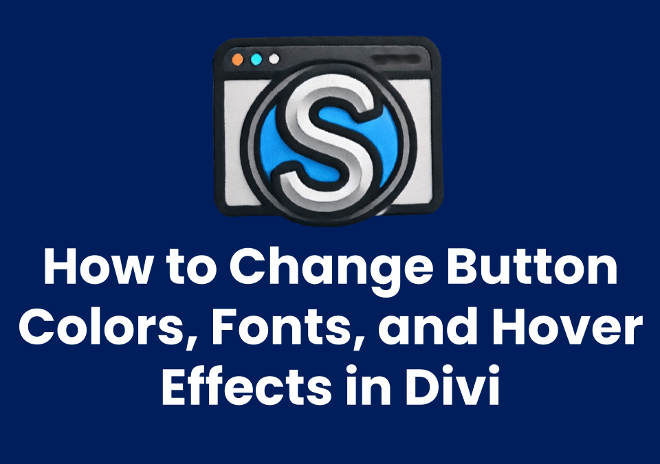 How to Change Button Colors, Fonts, and Hover Effects in Divi