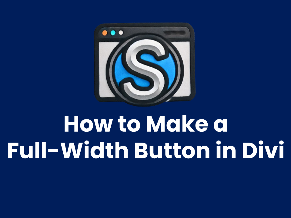 How to Make a Full-Width Button in Divi How to Make a Full-Width Button in Divi